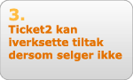 3_sanctions_no Ticket2 kan iverksette tiltak dersom selger ikke